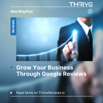 Grow Your Business Through Google Reviews