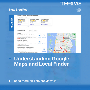 Understanding Google Maps and Local Finder: A Guide for ThriveReviews.io
