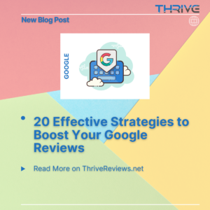 20 Effective Strategies to Boost Your Google Reviews